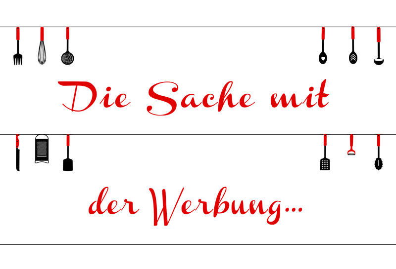 Die Sache mit der Werbung auf Blogs - Freude am Kochen
