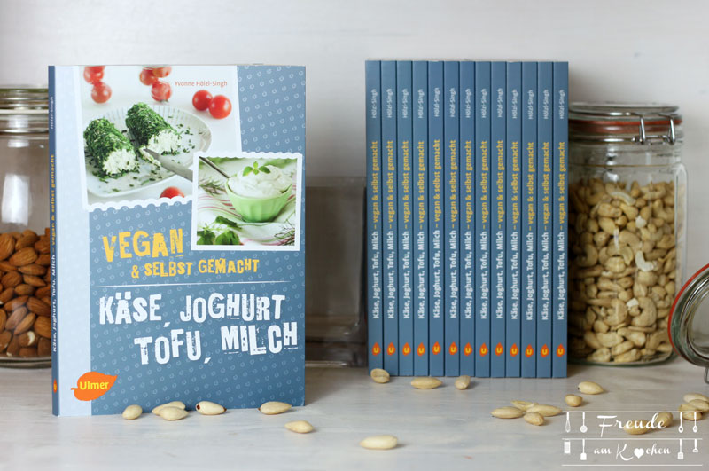 Käse, Joghurt, Tofu, Milch – vegan & selbstgemacht - Yvonne Hölzl-Singh