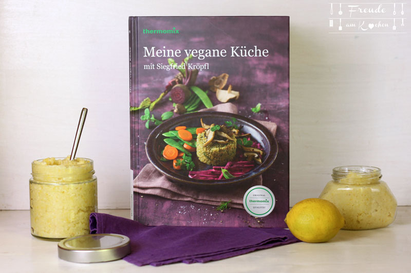 Rezension: Meine vegane Küche Thermomix Kochbuch - Siegfried Kröpfl - Freude am Kochen vegan