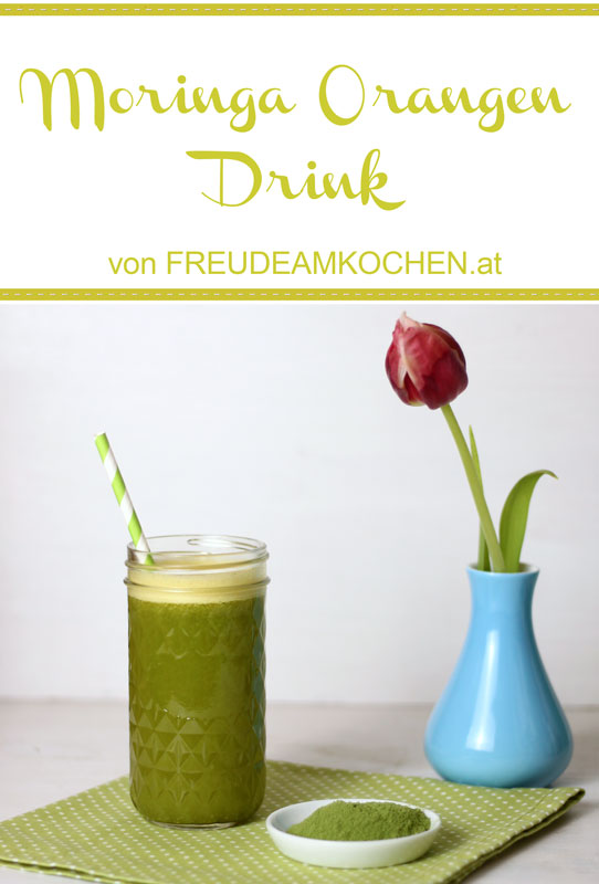 Moringa Orangen Drink - Superfood - Freude am Kochen vegan