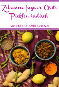 Indische Zitronen Ingwer Chili Pickles - Freude am Kochen vegan